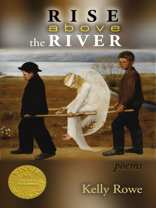 Title details for Rise above the River (Able Muse Book Award for Poetry) by Kelly Rowe - Available